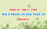 Bài 6 trang 45 SGK Toán 10 tập 2 Chân trời sáng tạo